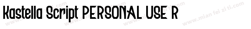 Kastella Script PERSONAL USE Regula字体转换